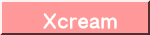 Xcream